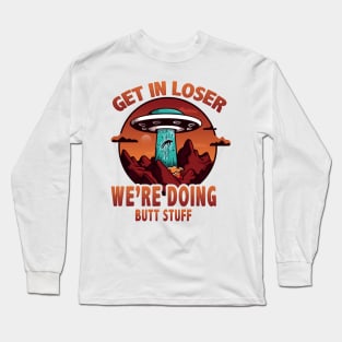 Get In Loser Ufo Long Sleeve T-Shirt